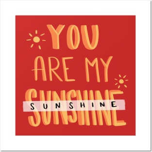 You are my Sunshine Posters and Art